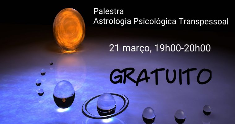 Palestra gratuita sobre Astrologia Psicológica Transpessoal