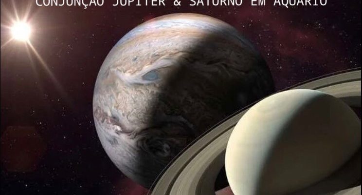 CONJUNÇÃO JÚPITER & SATURNO EM AQUÁRIO
