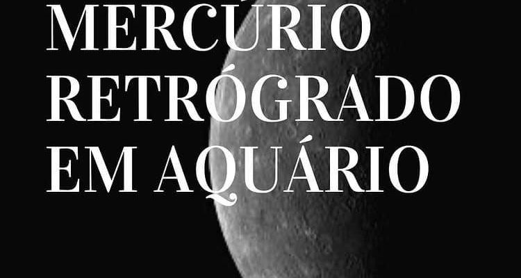 MERCÚRIO RETRÓGRADO EM AQUÁRIO