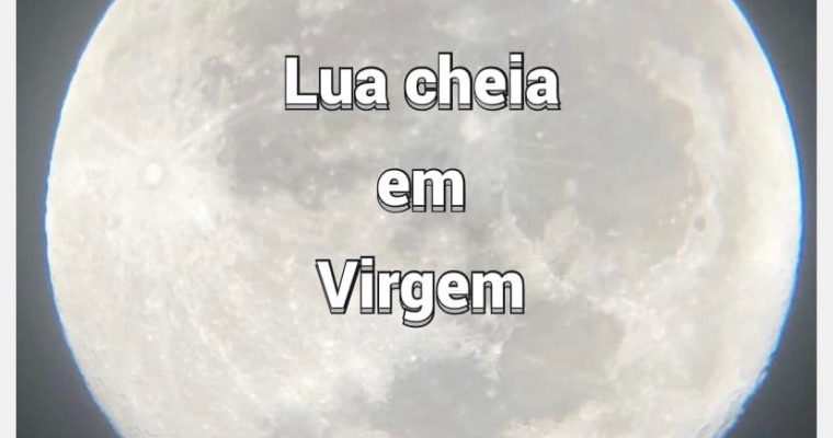 LUA CHEIA EM VIRGEM