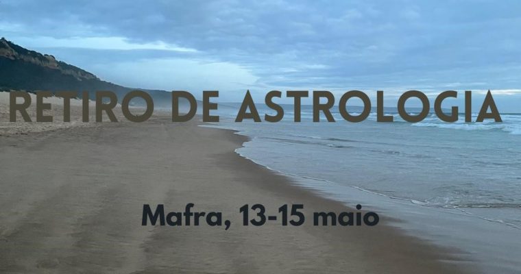 Retiro de Astrologia – 13 a 15 de maio – Mafra