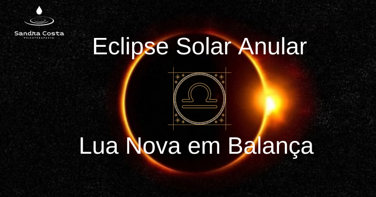 ECLIPSE SOLAR ANULAR E LUA NOVA EM BALANÇA