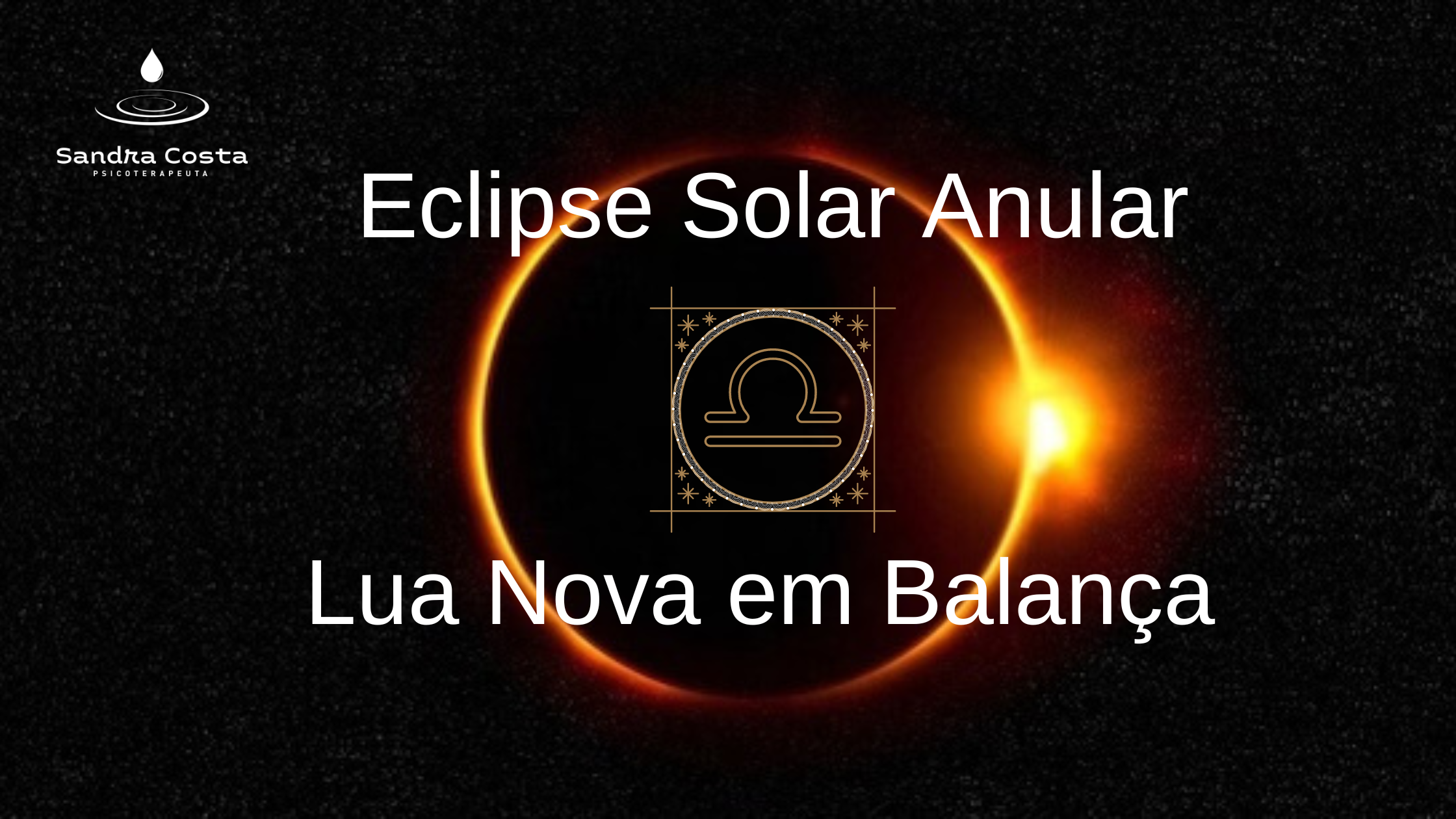 ECLIPSE SOLAR ANULAR E LUA NOVA EM BALANÇA