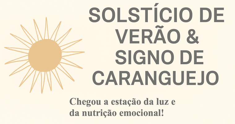 SIGNO DE CARANGUEJO E SOLSTÍCIO DE VERÃO!