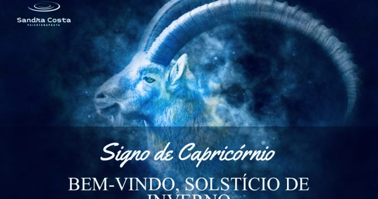 BEM-VINDO, SOLSTÍCIO DE INVERNO & SIGNO DE CAPRICÓRNIO