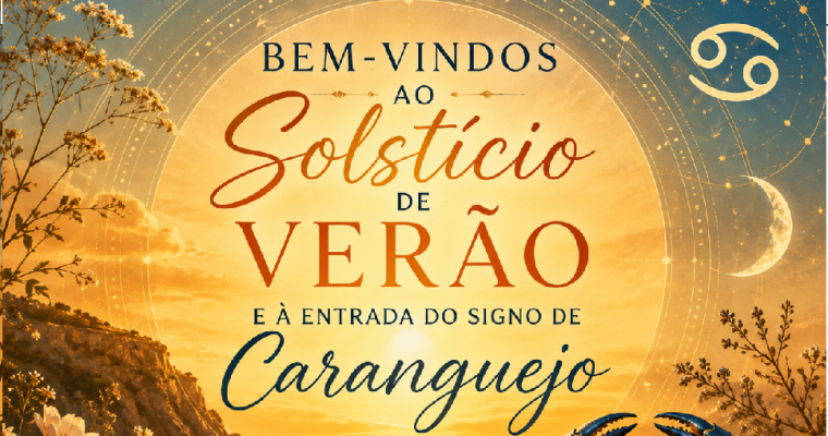 SIGNO DE CARANGUEJO E SOLSTÍCIO DE VERÃO!