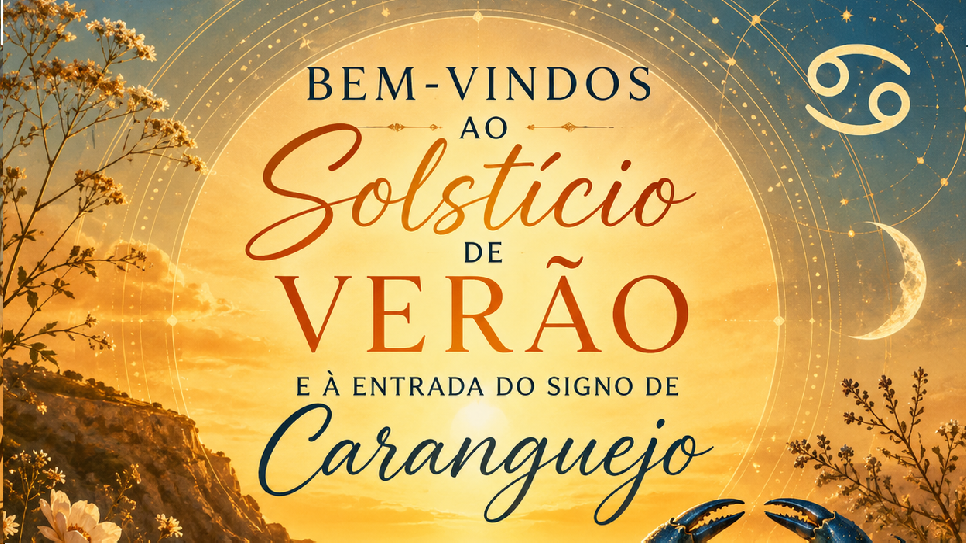 SIGNO DE CARANGUEJO E SOLSTÍCIO DE VERÃO!